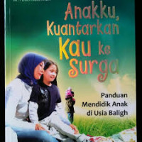 Image of Anakku, Kuantarkan Kau Ke Syurga Panduan Anak Di Usia Bligh
