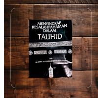 Image of MENYINGKAPI KESALAHPAHAMAN DALAM TAUHID