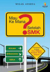 Image of MAU KEMANA ?SETELAH SMK