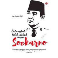 Image of Selangkah Lebih Dekat Dengan Soekarno